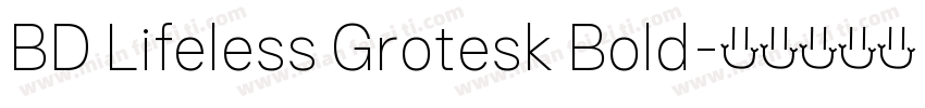 BD Lifeless Grotesk Bold字体转换